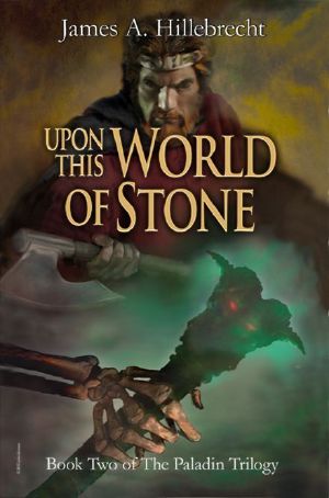 [The Paladin Trilogy 02] • Upon This World of Stone